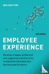 Whitter, Ben - Employee Experience - Develop a Happy, Productive and Supported Workforce for Exceptional Individual and Business Performance