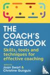  - The Coach's Casebook - Skills, Tools and Techniques for Effective Coaching
