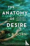 Dorn, L.R. - The Anatomy of Desire
