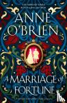 O'Brien, Anne - A Marriage of Fortune - The captivating new historical novel from the Sunday Times bestselling author