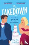 Walker, Carlie - The Takedown - A fun enemies-to-lovers, fake-dating spy romcom