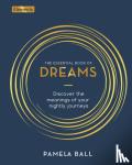 Ball, Pamela - The Essential Book of Dreams - Discover the Meanings of Your Nightly Journeys