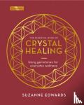 Edwards, Suzanne - The Essential Book of Crystal Healing - Using Gemstones for Everyday Wellness