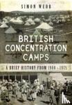 Webb, Simon - British Concentration Camps - A Brief History from 1900 1975