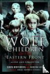 Winterberg, Sonya, Lieff, Kerstin - The Wolf Children of the Eastern Front