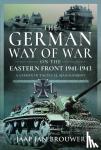 Brouwer, Jaap Jan - The German Way of War on the Eastern Front, 1941-1943