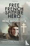 Sarkar, Dilip, Leeming, Jan - Free French Spitfire Hero