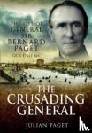 Paget, Julian - The Crusading General - The Life of General Sir Bernard Paget GCB DSO MC