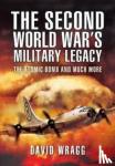 Wragg, David - The Second World War's Military Legacy