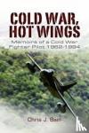 J, Bain - Cold War, Hot Wings - Memoirs of a Cold War Fighter Pilot 1962?1994