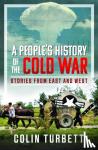 Turbett, Colin - A People's History of the Cold War