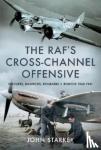 Starkey, John - The RAF's Cross-Channel Offensive - Circuses, Ramrods, Rhubarbs and Rodeos 1941-1942