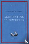 Milward, Richard - Man-Eating Typewriter - Shortlisted for the Goldsmiths Prize 2023