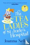 Nell, Joanna - The Tea Ladies of St Jude's Hospital