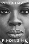 Davis, Viola - Finding Me - A Memoir