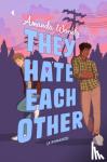 Woody, Amanda - They Hate Each Other - A fake dating, enemies-to-lovers romcom for fans of HEARTSTOPPER!