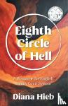 Hieb, Diana - Eighth Circle of Hell - A Woman v The English Family Court System