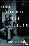 Larry Sloman - On the Road with Bob Dylan