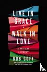 Goff, Bob - Live in Grace, Walk in Love - A 365-Day Journey