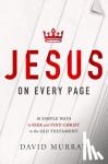 Murray, David - Jesus on Every Page - 10 Simple Ways to Seek and Find Christ in the Old Testament
