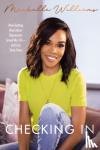 Williams, Michelle - Checking In - How Getting Real about Depression Saved My Life---and Can Save Yours