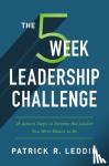 Leddin, Patrick R. - The Five-Week Leadership Challenge