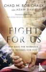 Robichaux, Chad, Davis, Adam - Fight for Us - Win Back the Marriage God Intends for You