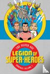 Binder, Otto - Legion of Super Heroes: The Silver Age Omnibus Vol. 1