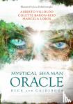 Villoldo, Alberto, PhD, Baron-Reid, Colette, Lobos, Marcela - Mystical Shaman Oracle