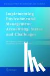 Pall M. Rikhardsson, Martin Bennett, Jan Jaap Bouma, Stefan Schaltegger - Implementing Environmental Management Accounting: Status and Challenges - Status And Challenges