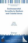 Igor Linkov, Gregory A. Kiker, Richard J. Wenning - Environmental Security in Harbors and Coastal Areas - Management Using Comparative Risk Assessment and Multi-Criteria Decision Analysis