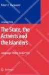 Robert J. Blackwood - The State, the Activists and the Islanders - Language Policy on Corsica