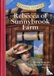 Wiggin, Kate Douglas - Classic Starts (R): Rebecca of Sunnybrook Farm - Retold from the Kate Douglas Wiggin Original