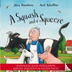 Julia Donaldson, Axel Scheffler - A Squash and a Squeeze