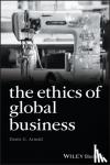 Arnold, Denis - Ethics of Global Business