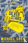 Grant, Michael - Silver Stars - Sequel to 'Front Lines'