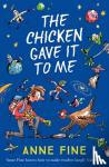 Fine, Anne - The Chicken Gave it to Me