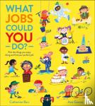 Barr, Catherine - What Jobs Could YOU Do?