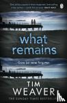 Weaver, Tim - What Remains - David Raker Novel 6