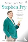 Fry, Stephen - More Fool Me