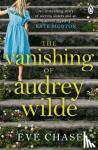 Chase, Eve - Chase, E: Vanishing of Audrey Wilde - 'One of the most ENTHRALLING NOVELISTS OF THE MOMENT' LISA JEWELL