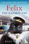 Moore, Kate - Felix the Railway Cat