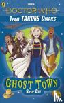 Day, Susie - Doctor Who: Ghost Town - The Team TARDIS Diaries, Volume 2