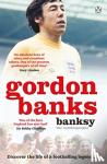 Banks, Gordon - Banksy - The Autobiography of an English Football Hero