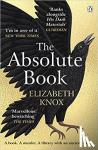 Knox, Elizabeth - The Absolute Book - 'An INSTANT CLASSIC, to rank [with] masterpieces of fantasy such as HIS DARK MATERIALS or JONATHAN STRANGE AND MR NORRELL' GUARDIAN