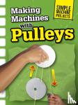 Chris Oxlade - Making Machines with Pulleys