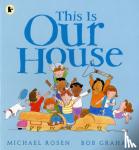 Rosen, Michael - This Is Our House