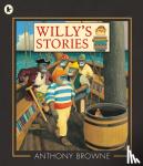 Browne, Anthony - Willy's Stories