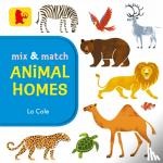 Cole, Lo - Mix and Match: Animal Homes