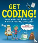 Young Rewired State - Get Coding! Learn HTML, CSS, and JavaScript and Build a Website, App, and Game